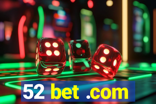 52 bet .com